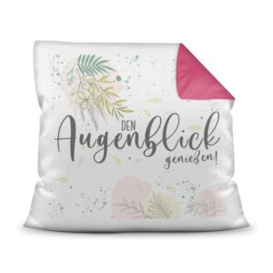 Kissen mit Spruch - Den Augenblick genießen - Pink | PRINT ROYAL