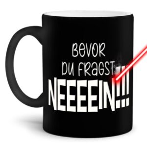 Gravierte Tasse mit Spruch - Bevor du fragst