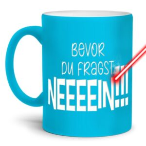 Gravierte Tasse mit Spruch - Bevor du fragst