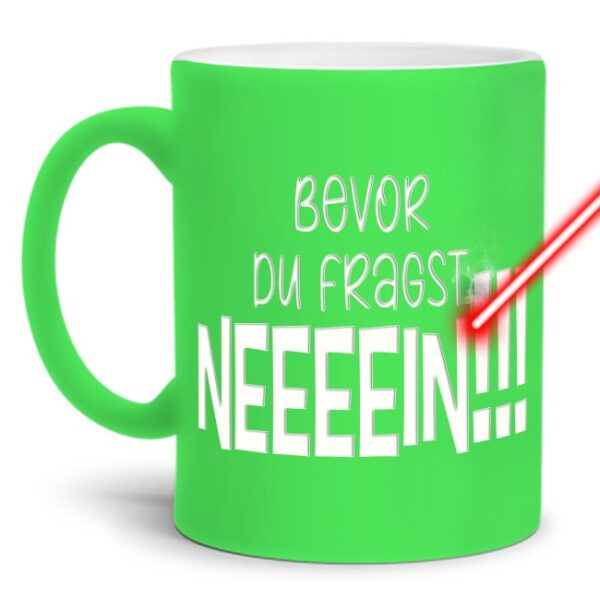 Neon Gravierte Tasse mit Spruch - Bevor du fragst