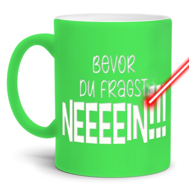 Neon Gravierte Tasse mit Spruch - Bevor du fragst