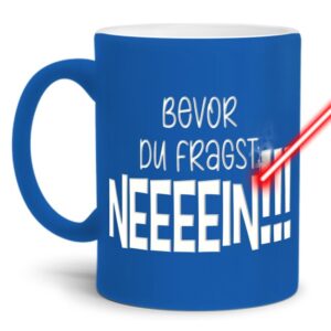 Neon Gravierte Tasse mit Spruch - Bevor du fragst