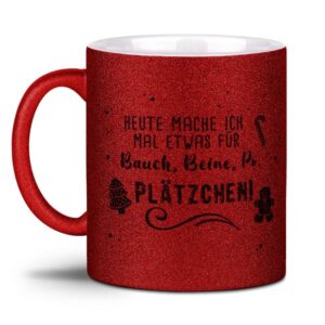 Lustiger Kaffeebecher mit Glitzereffekt und witzigem Spruch für die Weihnachtszeit - Heute mache ich mal was für Bauch