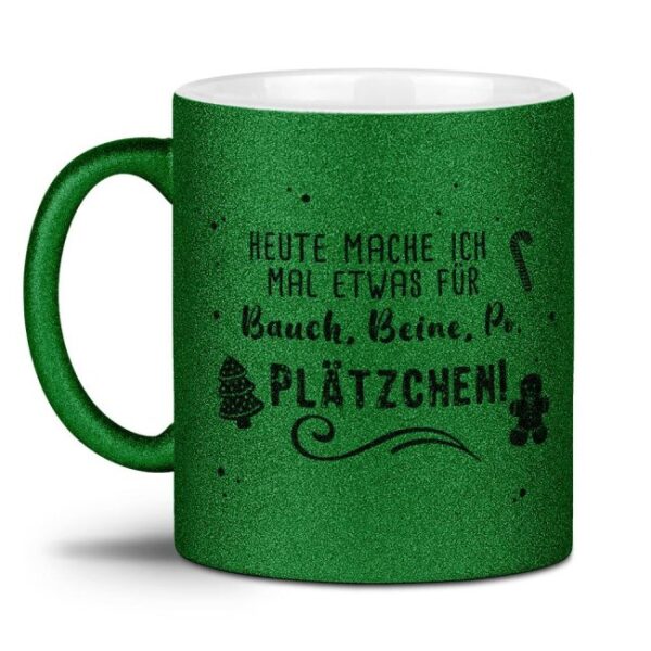 Lustiger Kaffeebecher mit Glitzereffekt und witzigem Spruch für die Weihnachtszeit - Heute mache ich mal was für Bauch