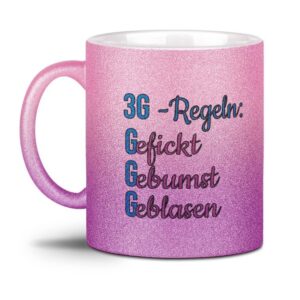 Glitzertasse aus hochwertiger Keramik mit frechem Spruch - 3G Regel mal anders - beidseitig bedruckt. Ein witziges und persönliches Geschenk für...