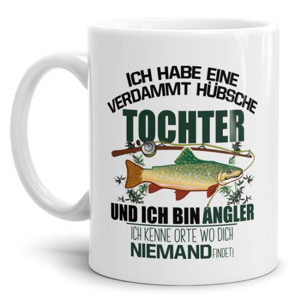 Lustige Tasse für Angler mit witzigem Spruch - Ich habe eine verdammt hübsche Tochter und ich bin Angler - Hochwertige Keramiktasse mit besonderer...