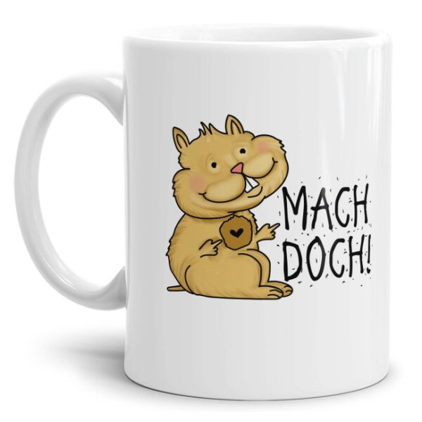 Freche Hamster-Tasse mit lustigem Statement - Mach doch - witzige Geschenkidee für Freunde und Kollegen mit Humor