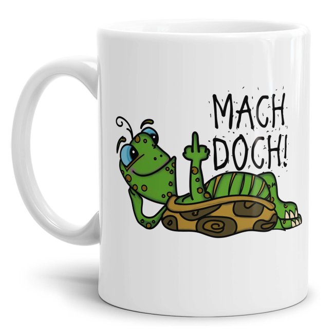 Freche Schildi-Tasse mit lustigem Statement - Mach doch - witzige Geschenkidee für Freunde und Kollegen mit Humor