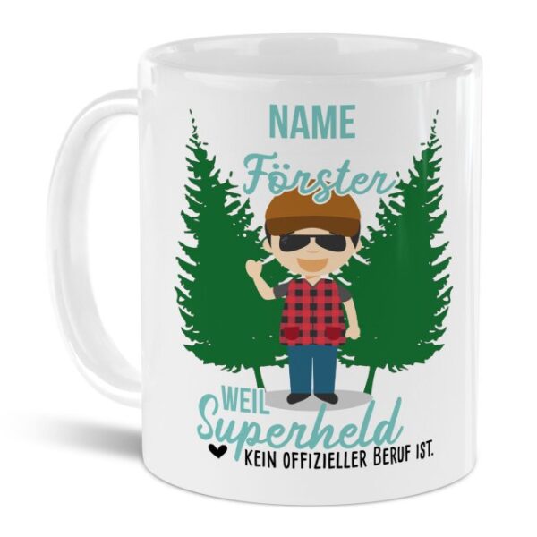 Unsere personalisierte Berufe-Tasse - Förster - mit Name bedruckt ist das perfekte Geschenk zum Geburtstag