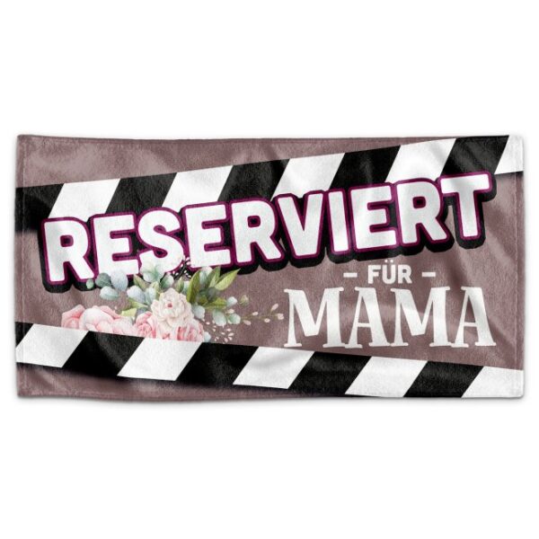 Lustiges Handtuch für Mama mit Spruch Reserviert für Mama"