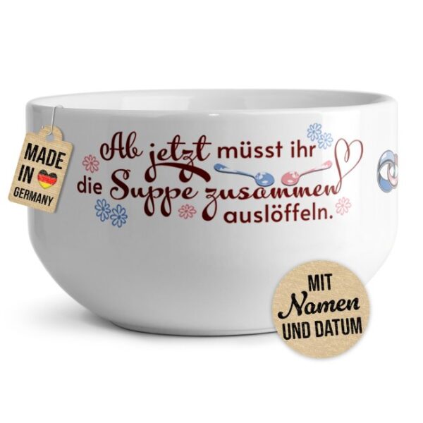 Diese lustig bedruckte Müslischale mit Spruch Jetzt könnt Ihr eure Suppe gemeinsam auslöffeln" kann mit zwei Wunschnamen bedruckt werden - Eine..."