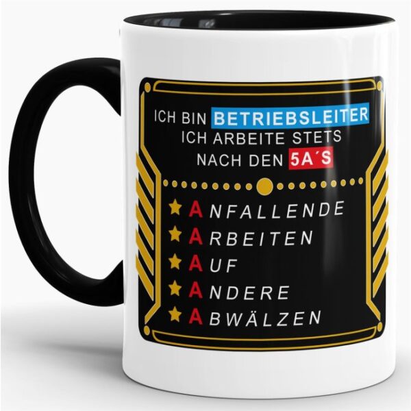 Das Leben manchmal nicht so ernst nehmen können Sie mit unserer verrückten Keramik Tasse mit lustigem Spruch -5a´s eines Betriebsleiters. Eine...