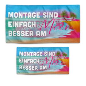 Montage sind einfach besser am Meer - Wer stimmt uns da nicht zu? Das Handtuch mit Spruch ist der ideale Begleiter für den nächsten Sommerurlaub...