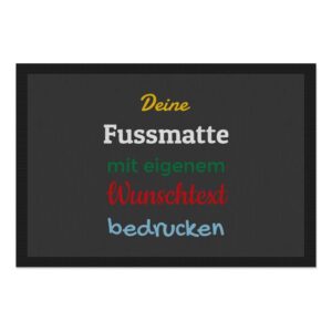 Entrez-vous und Herzlich willkommen bei uns! Langweilige Fußmatten sind längst out - Das findest du auch? Dann gestalte in unserem Designer deine...