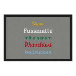 Entrez-vous und Herzlich willkommen bei uns! Langweilige Fußmatten sind längst out - Das findest du auch? Dann gestalte in unserem Designer deine...