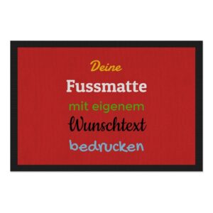 Entrez-vous und Herzlich willkommen bei uns! Langweilige Fußmatten sind längst out - Das findest du auch? Dann gestalte in unserem Designer deine...