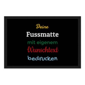 Entrez-vous und Herzlich willkommen bei uns! Langweilige Fußmatten sind längst out - Das findest du auch? Dann gestalte in unserem Designer deine...