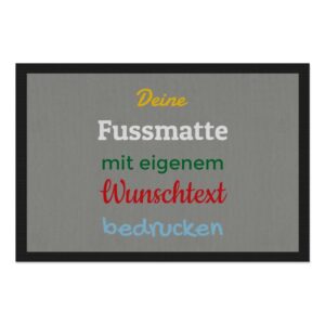 Entrez-vous und Herzlich willkommen bei uns! Langweilige Fußmatten sind längst out - Das findest du auch? Dann gestalte in unserem Designer deine...