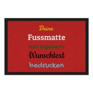 Entrez-vous und Herzlich willkommen bei uns! Langweilige Fußmatten sind längst out - Das findest du auch? Dann gestalte in unserem Designer deine...