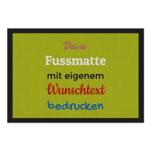 Entrez-vous und Herzlich willkommen bei uns! Langweilige Fußmatten sind längst out - Das findest du auch? Dann gestalte in unserem Designer deine...