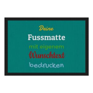 Entrez-vous und Herzlich willkommen bei uns! Langweilige Fußmatten sind längst out - Das findest du auch? Dann gestalte in unserem Designer deine...