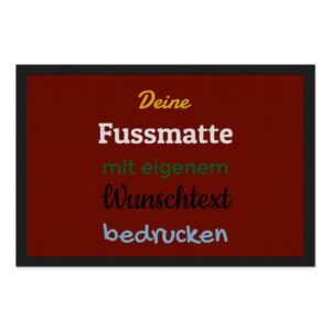 Entrez-vous und Herzlich willkommen bei uns! Langweilige Fußmatten sind längst out - Das findest du auch? Dann gestalte in unserem Designer deine...