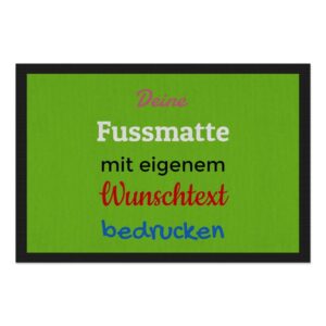 Entrez-vous und Herzlich willkommen bei uns! Langweilige Fußmatten sind längst out - Das findest du auch? Dann gestalte in unserem Designer deine...