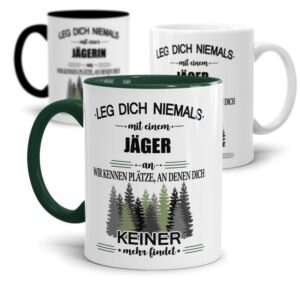 Tasse mit Jägermotiv aus hochwertiger Keramik mit Jägerspruch - Leg Dich niemals mit einem Jäger an. Eine lustige Geschenkidee für Jäger und...