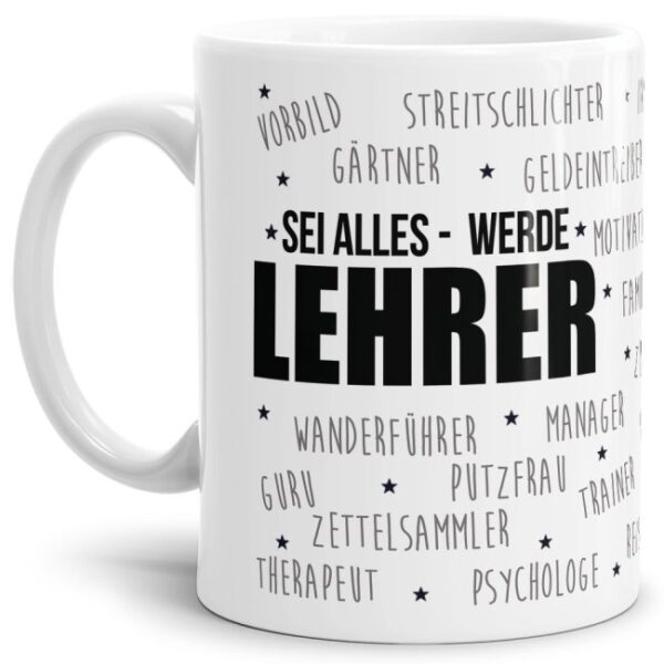 Diese Spruchtasse ist das perfekte Geschenk für Lehrer zum Abschied oder zum Schulwechsel. Verschenke die hochwertige Keramiktasse mit Spruch - Sei...