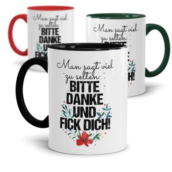 Beidseitig bedruckte Spruchtasse aus hochwertiger Keramik mit Blumenmotiv. Tasse mit frechem Spruch - Man sagt viel zu selten: Bitte